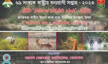 কাজিৰঙা ৰাষ্ট্ৰীয় উদ্যান আৰু ব্যাঘ্ৰ সংৰক্ষিত বনাঞ্চলৰ উদ্যোগত বোকাখাতৰ চন্দ্ৰ নাথ বেজবৰুৱা মহাবিদ্যালয়ত ৬৯ সংখ্যক ৰাষ্ট্ৰীয় বন্যপ্ৰাণী সপ্তাহৰ বিশেষ অনুষ্ঠান :